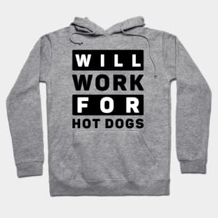 Will Work For Hot Dogs Hoodie